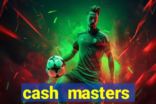 cash masters dinheiro infinito